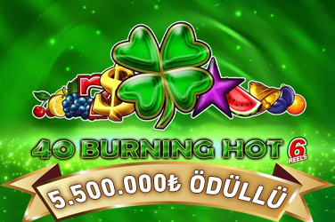 40 Burning Hot 6 Reels